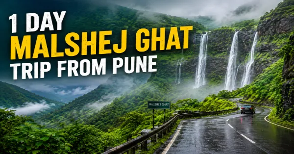 1 Day Malshej Ghat Trip From Pune